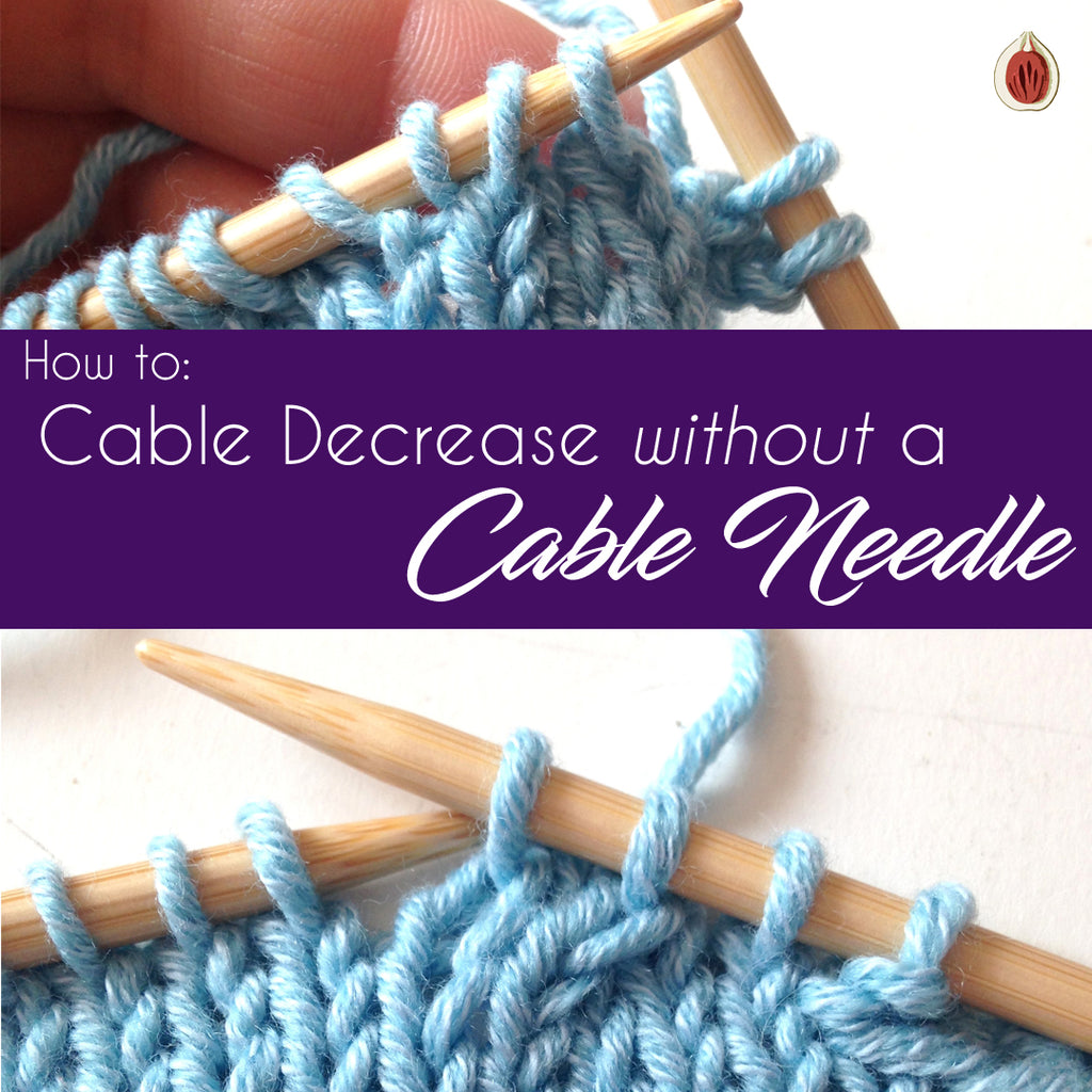 How to: Cable Decrease without a Cable Needle – Little NutMeg Productions